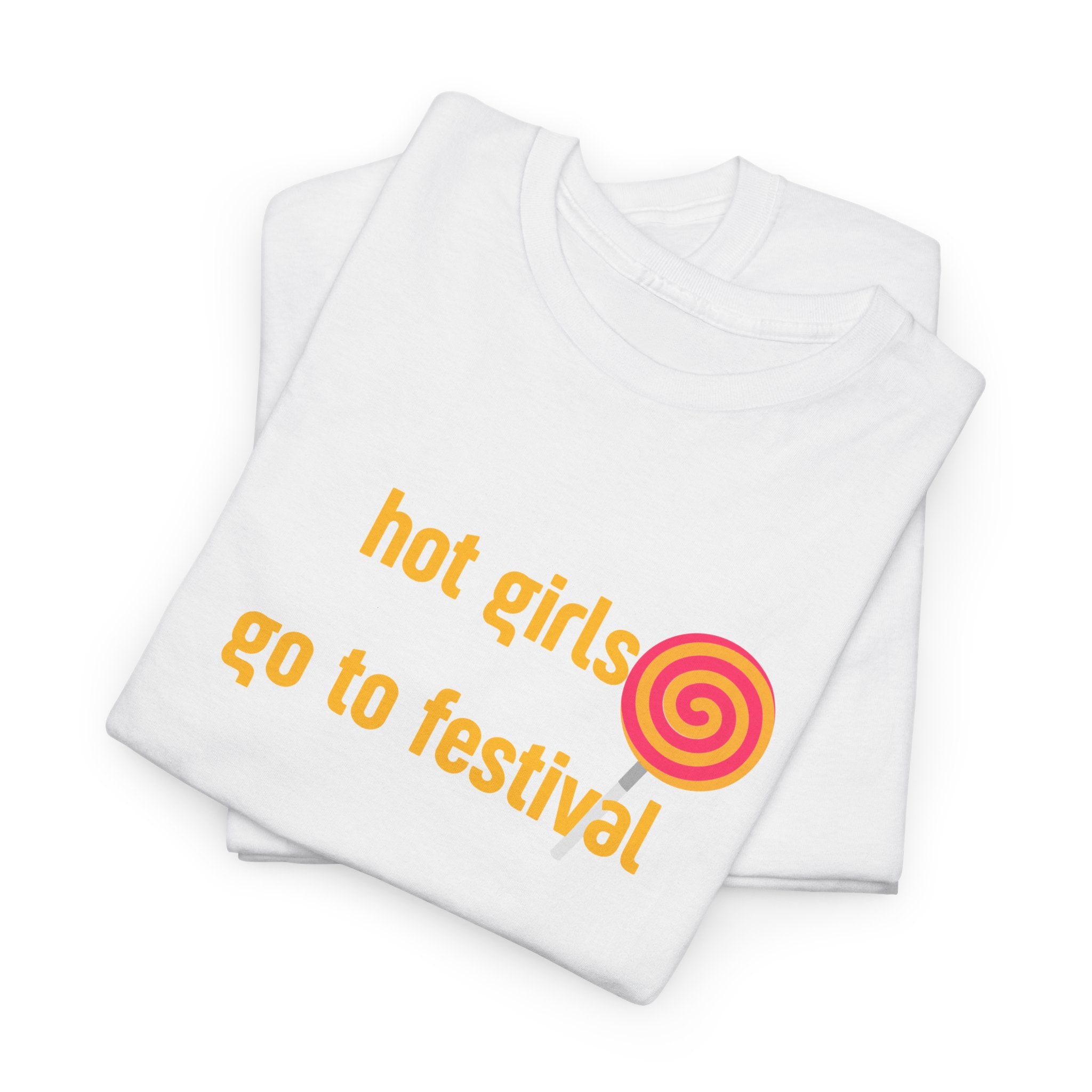 "hot girls go to festival" T‑Shirt