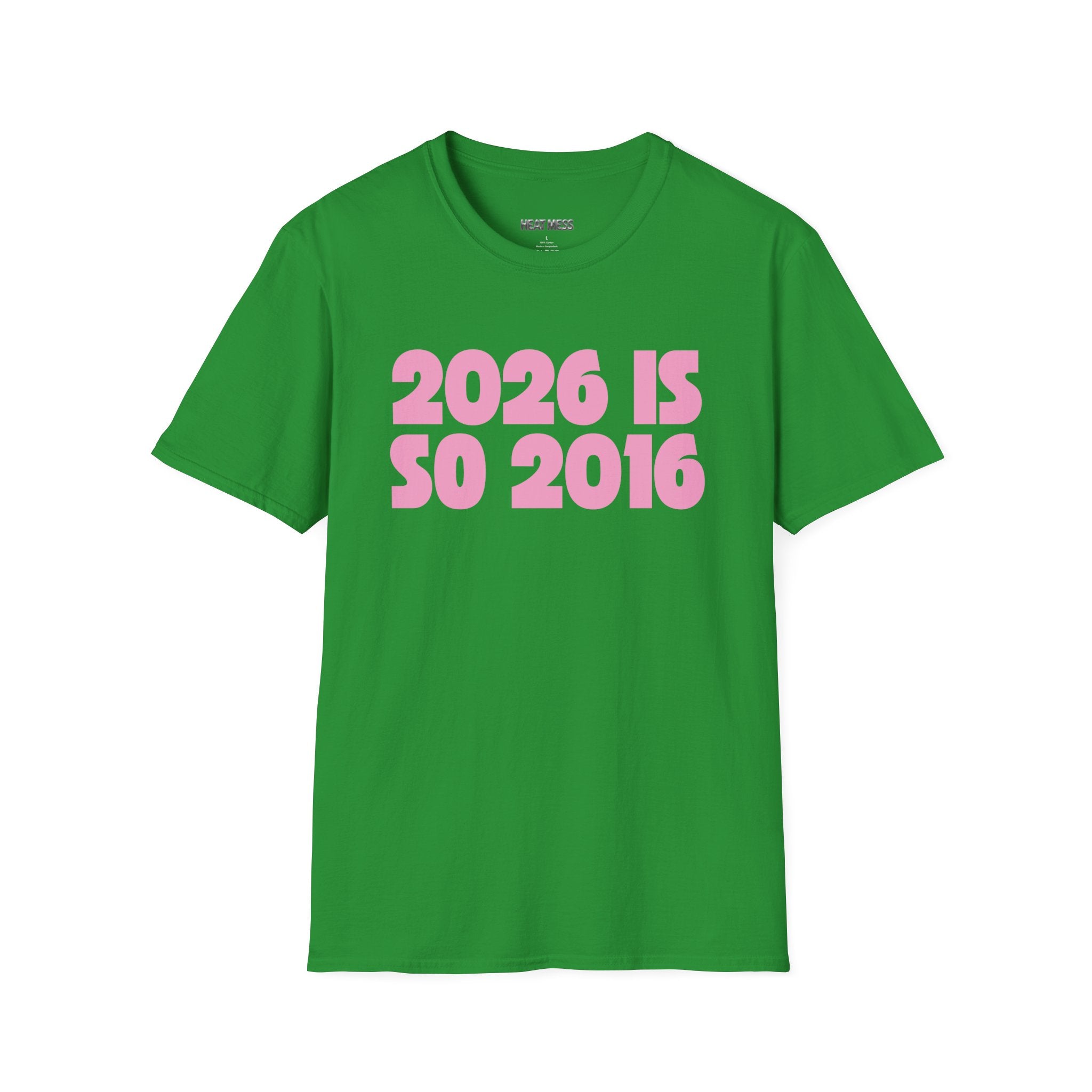 2026 Is So 2016 T-shirt - Heat Mess