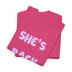 She's Back T‑Shirt