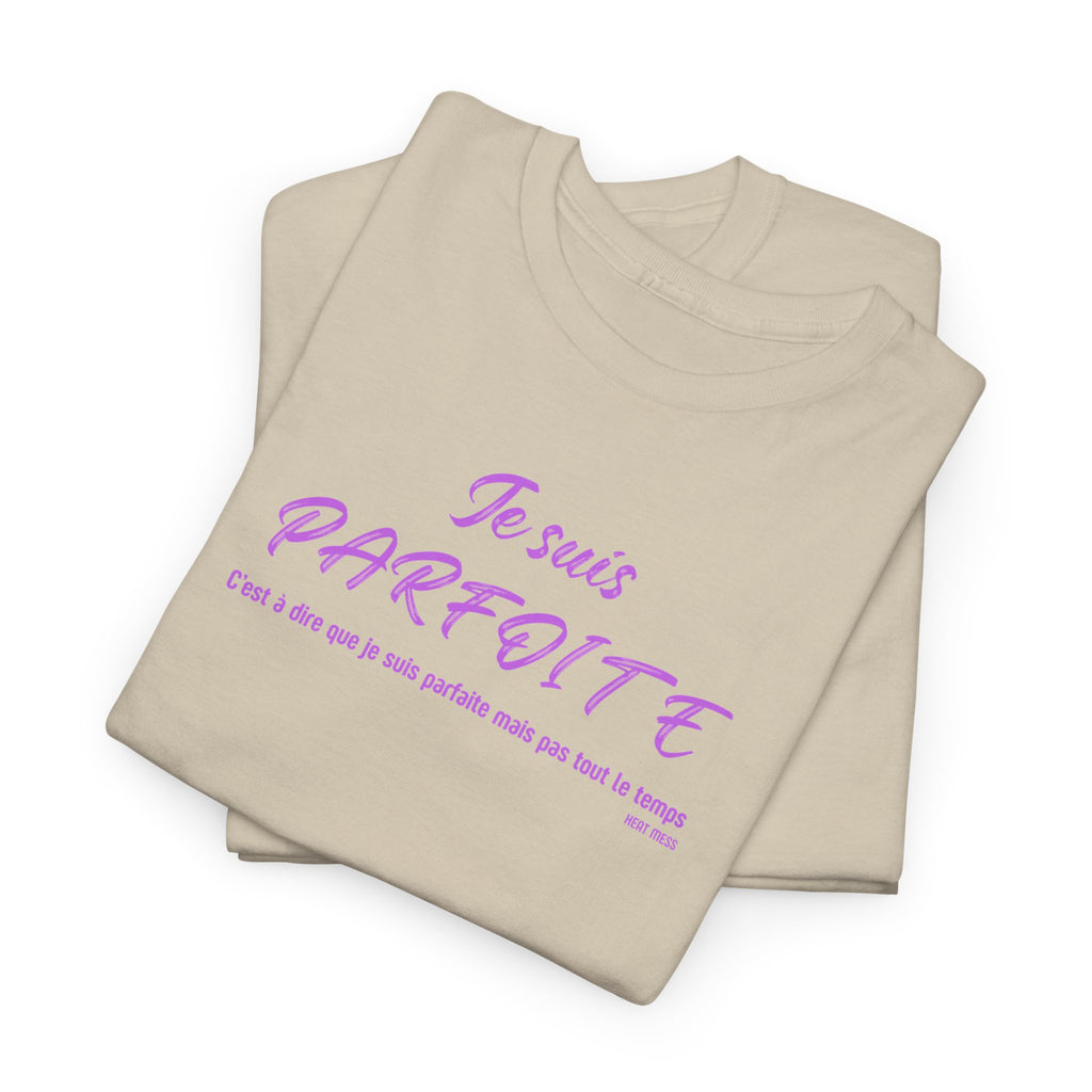 Je suis PARFAITE T‑Shirt