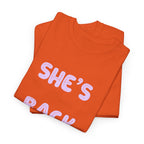 She's Back T‑Shirt