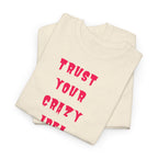 "Trust Your Crazy Idea" T-Shirt