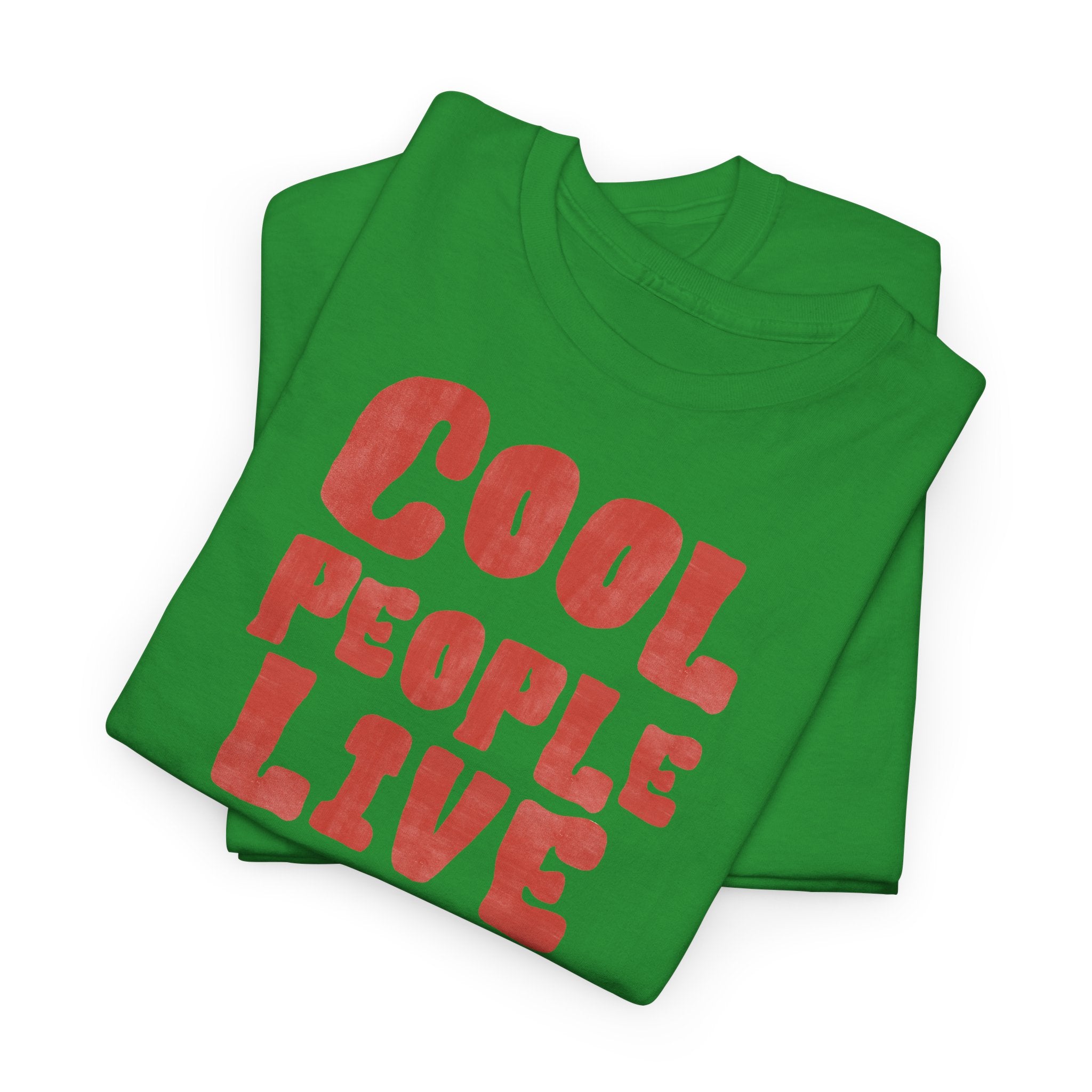 Cool People Live Here T-Shirt - Heat Mess