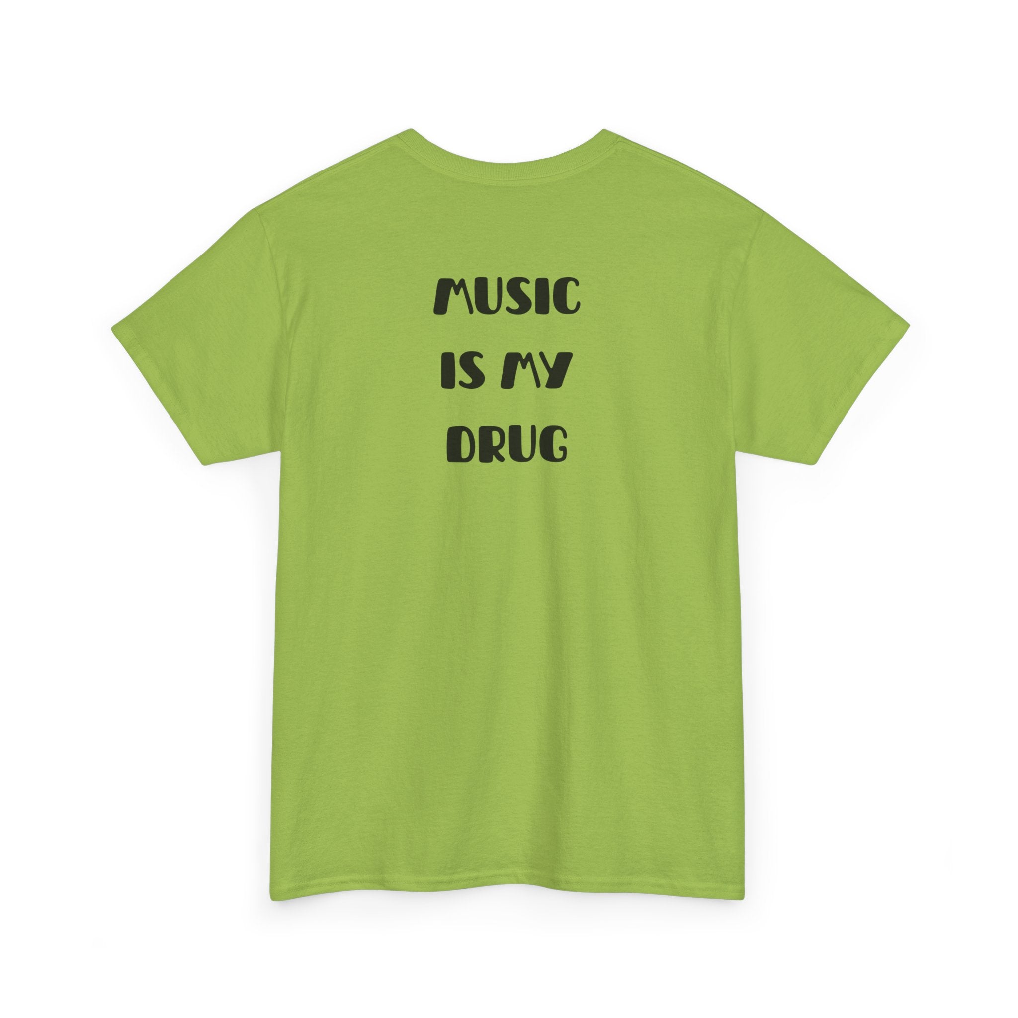 Music Is My Drug T-Shirt