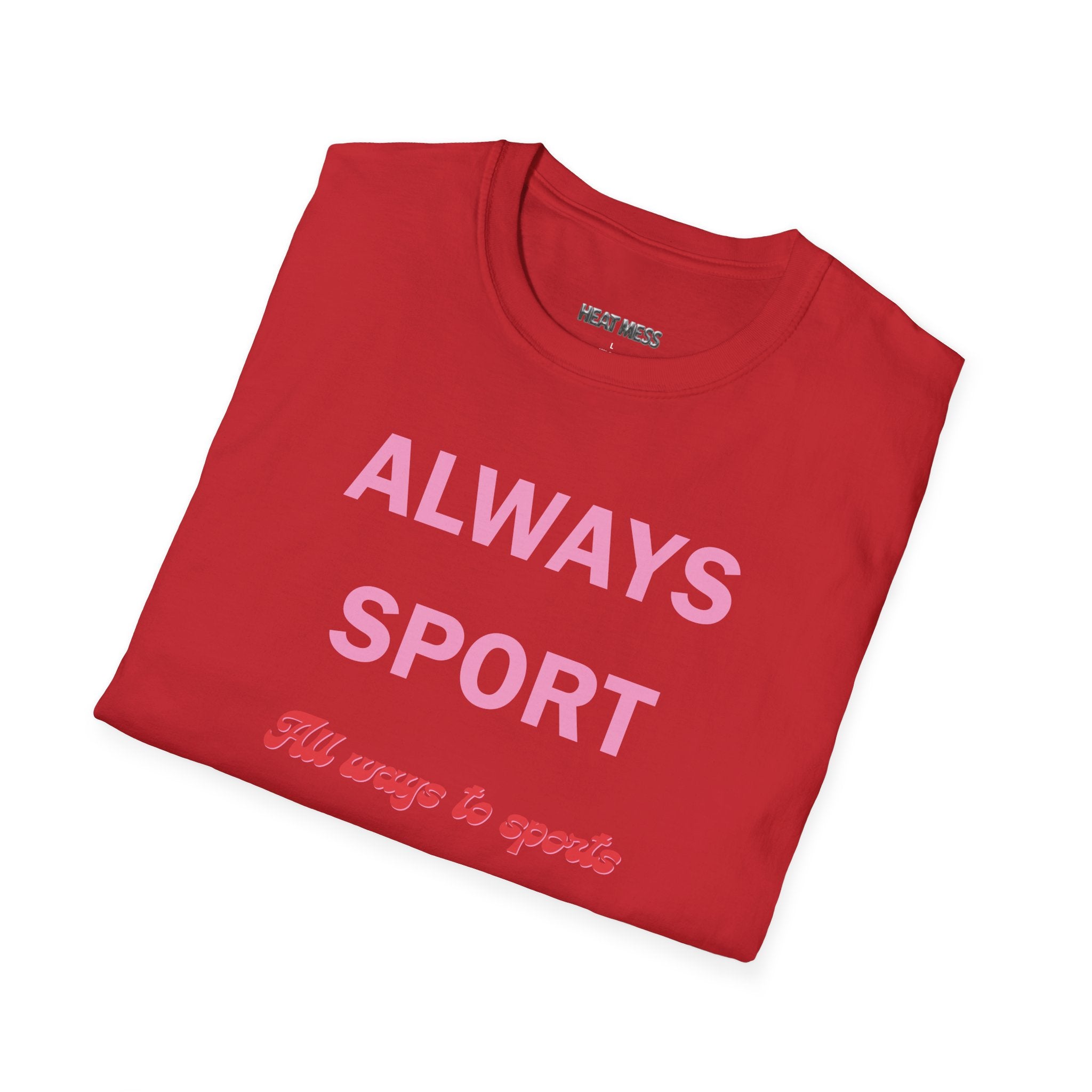 Always Sport T‑Shirt - Heat Mess