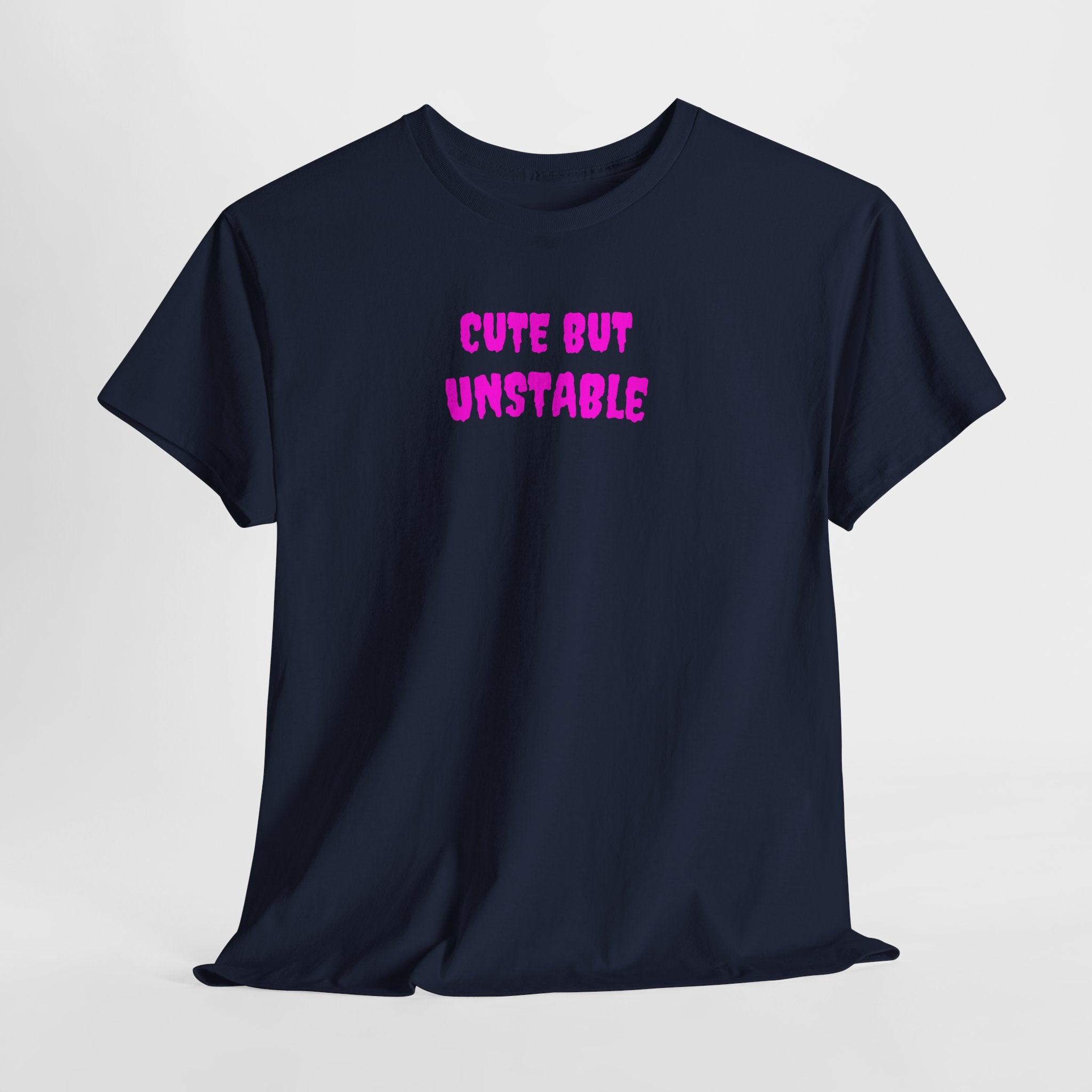 Cute But Unstable T-Shirt