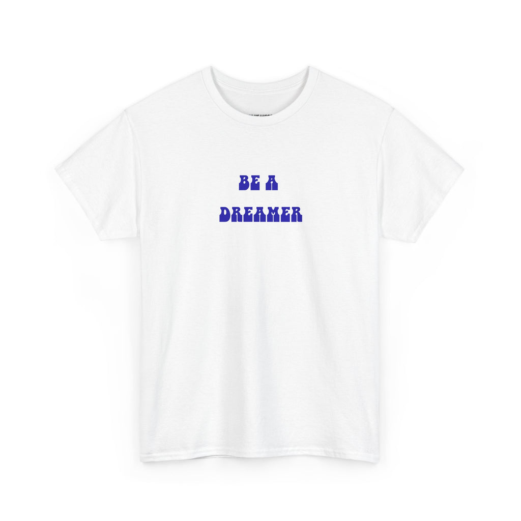 Be a Dreamer T-Shirt