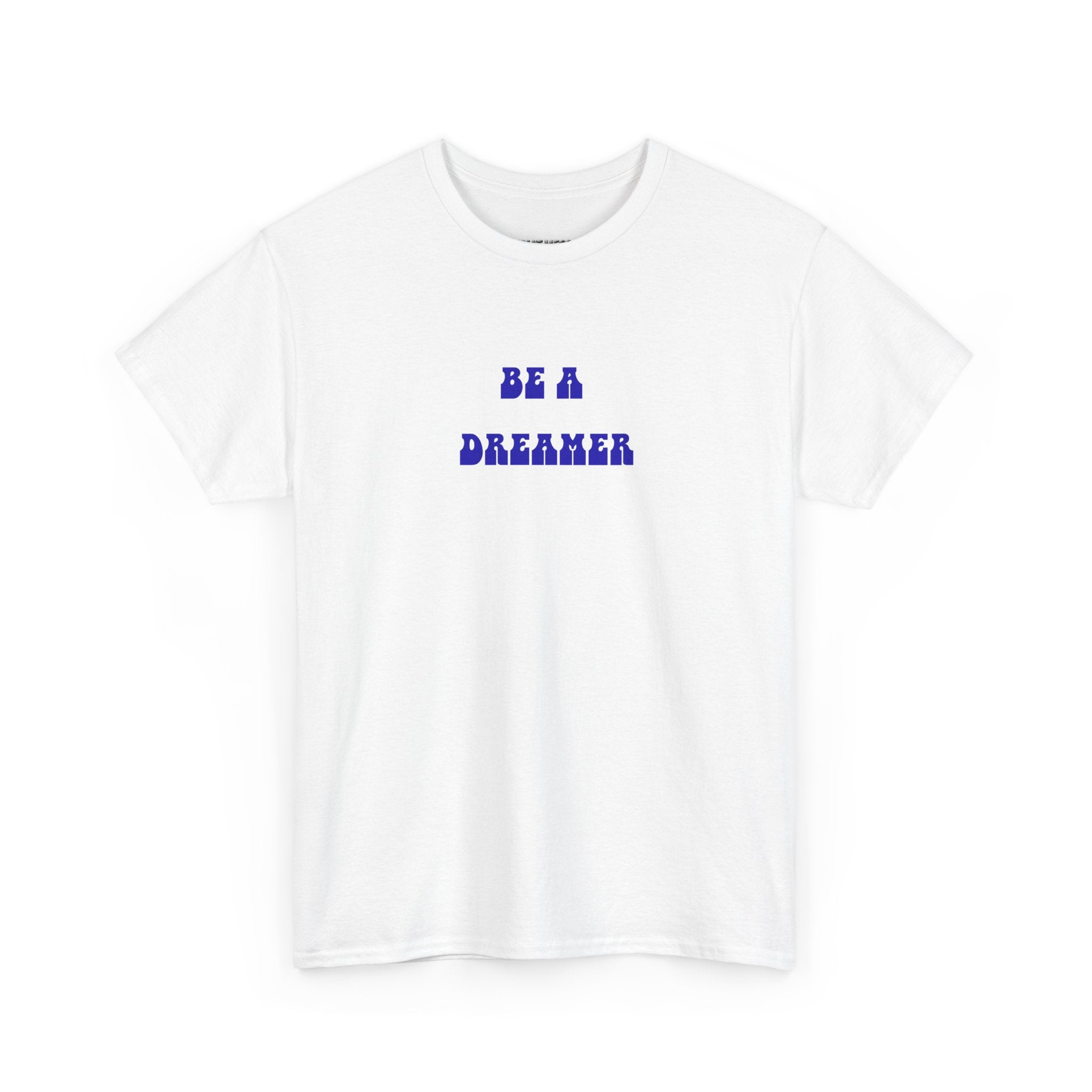 Be a Dreamer T-Shirt