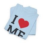 I Love Me T-Shirt - Heat Mess
