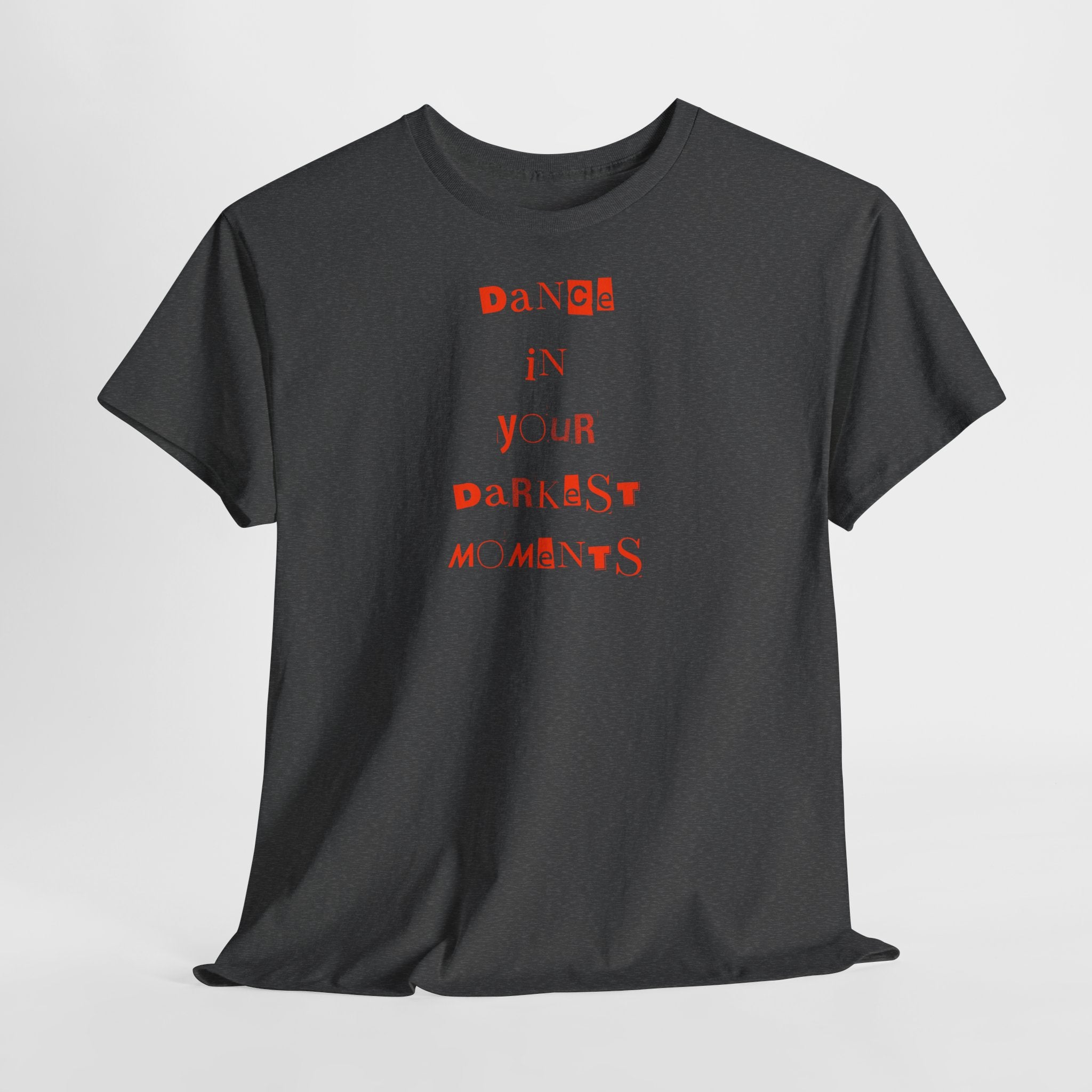 Dance in Your Darkest Moments T-Shirt