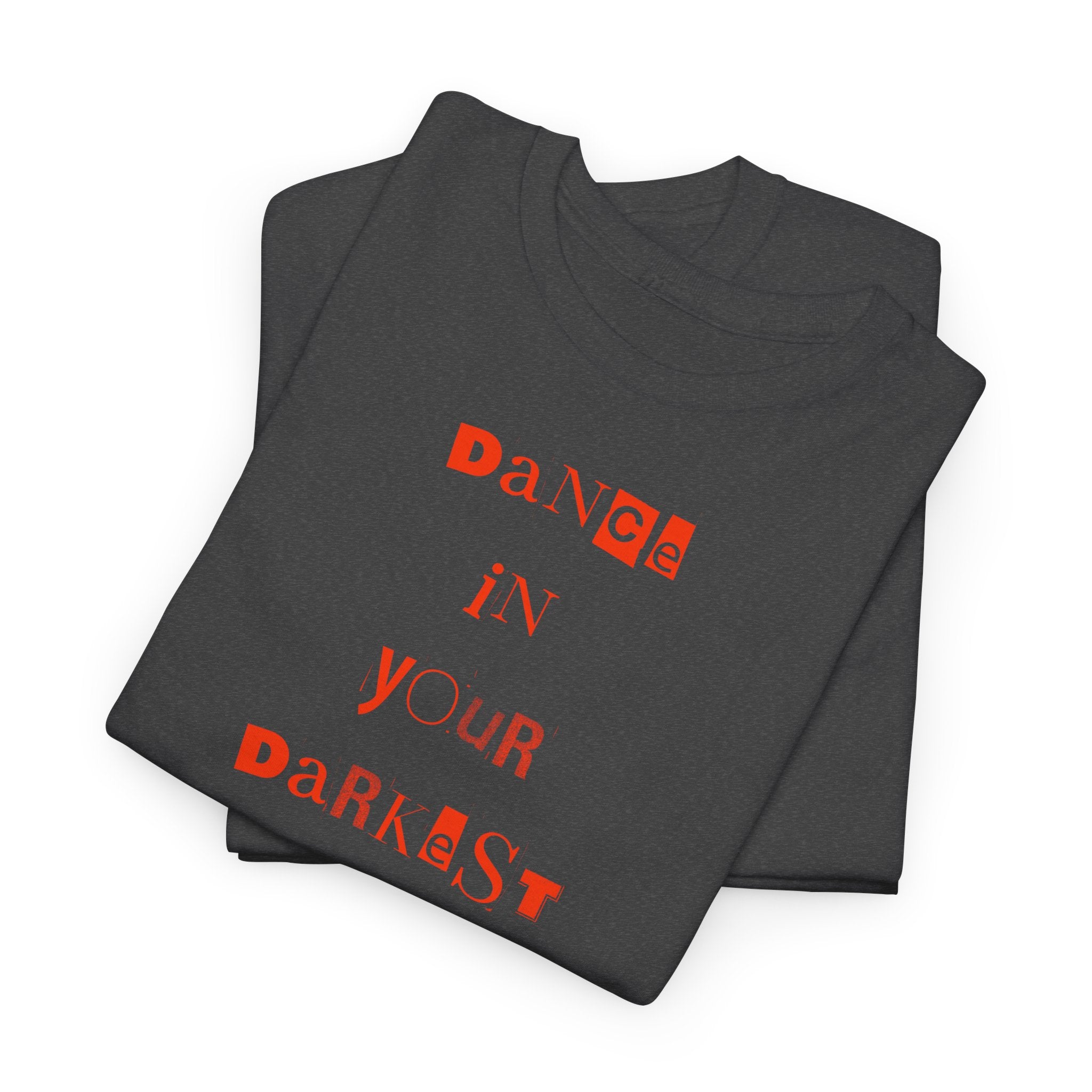 Dance in Your Darkest Moments T-Shirt