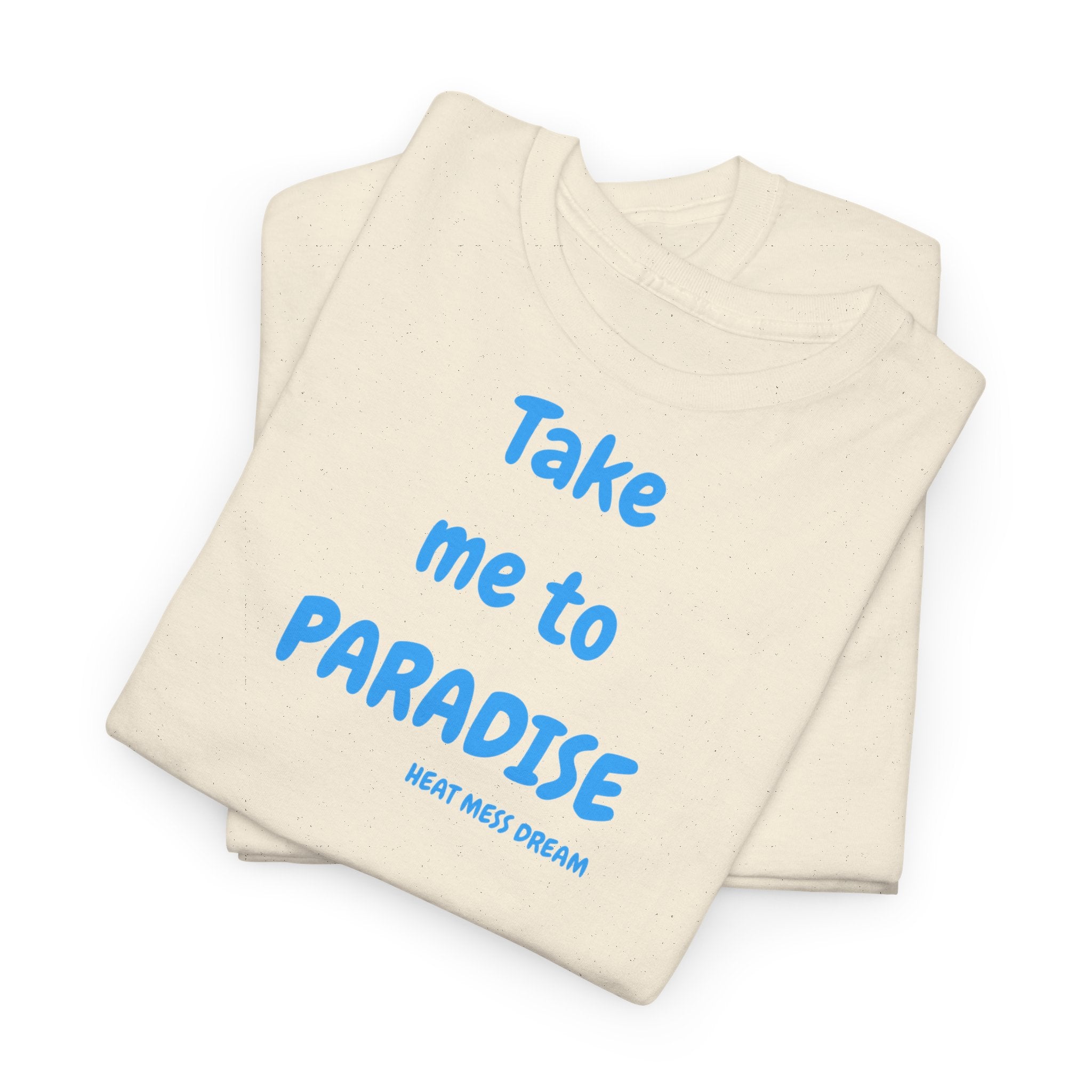Take Me to Paradise T-Shirt