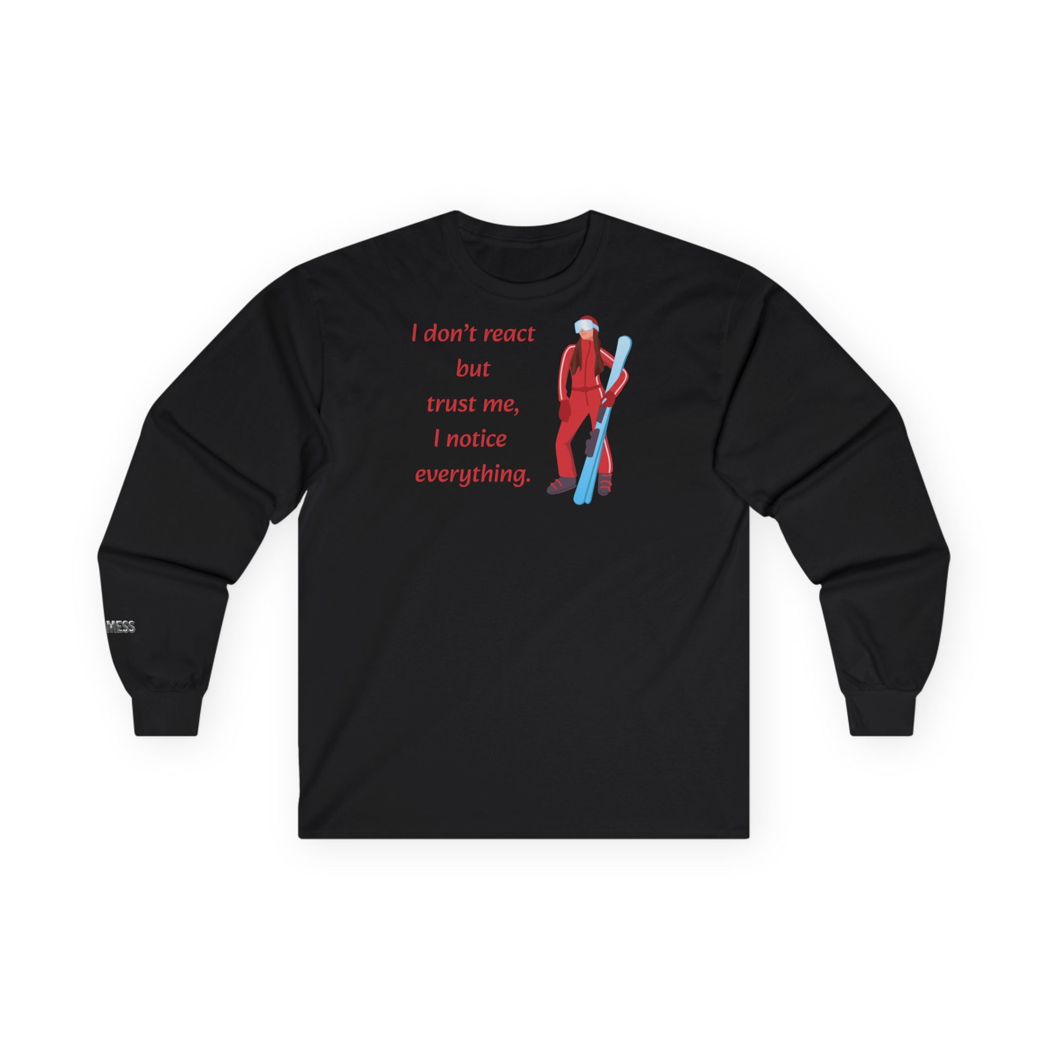 Long Sleeve "I don't react but " T-Shirt - Heat Mess