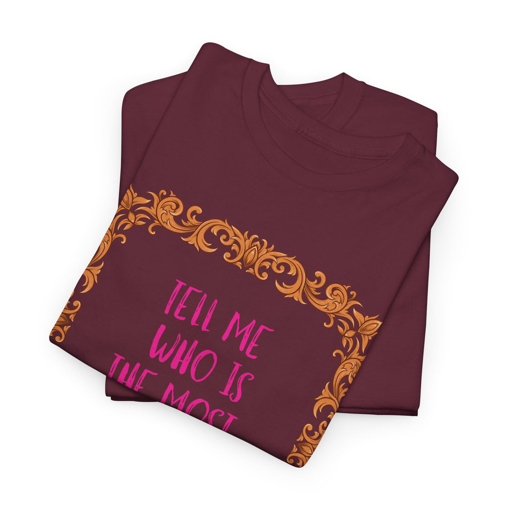 Who Is The Most Beautiful T'Shirt - Heat Mess