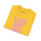 Late But Hot T-Shirt - Heat Mess