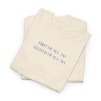 First Of All. No T-Shirt