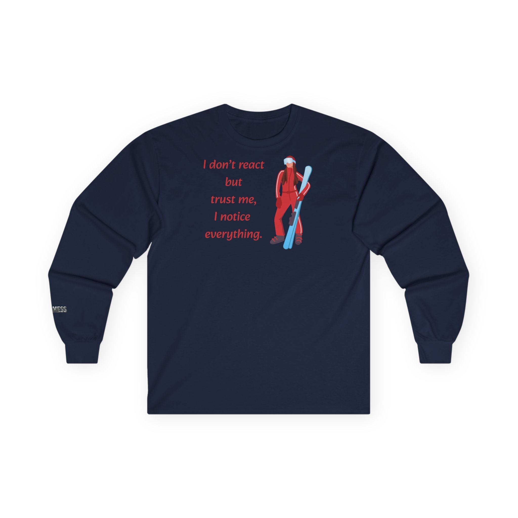Long Sleeve "I don't react but " T-Shirt - Heat Mess