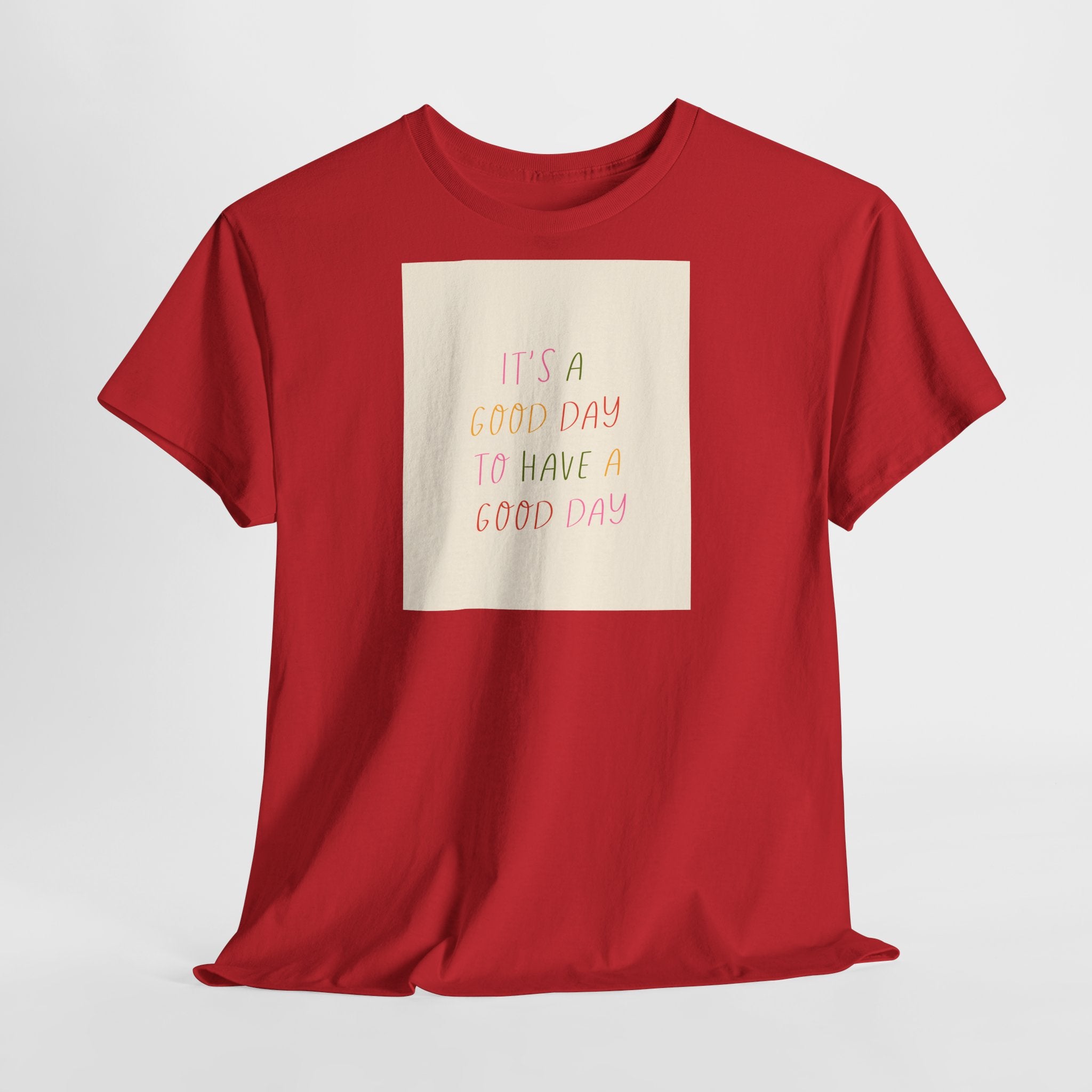 Smart "It's a Good Day " T-Shirt - Heat Mess