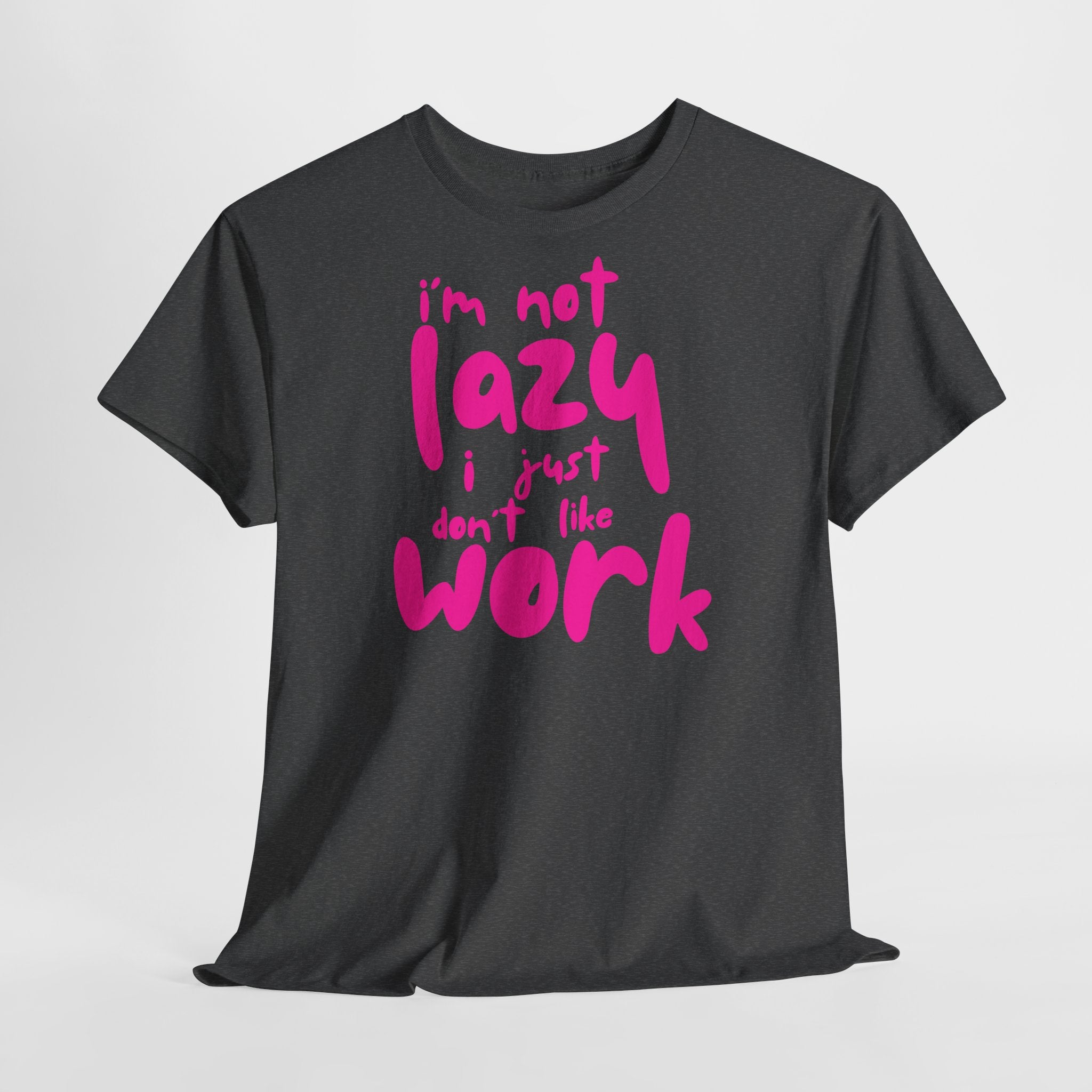 "I'm Not Lazy" T-Shirt - Heat Mess