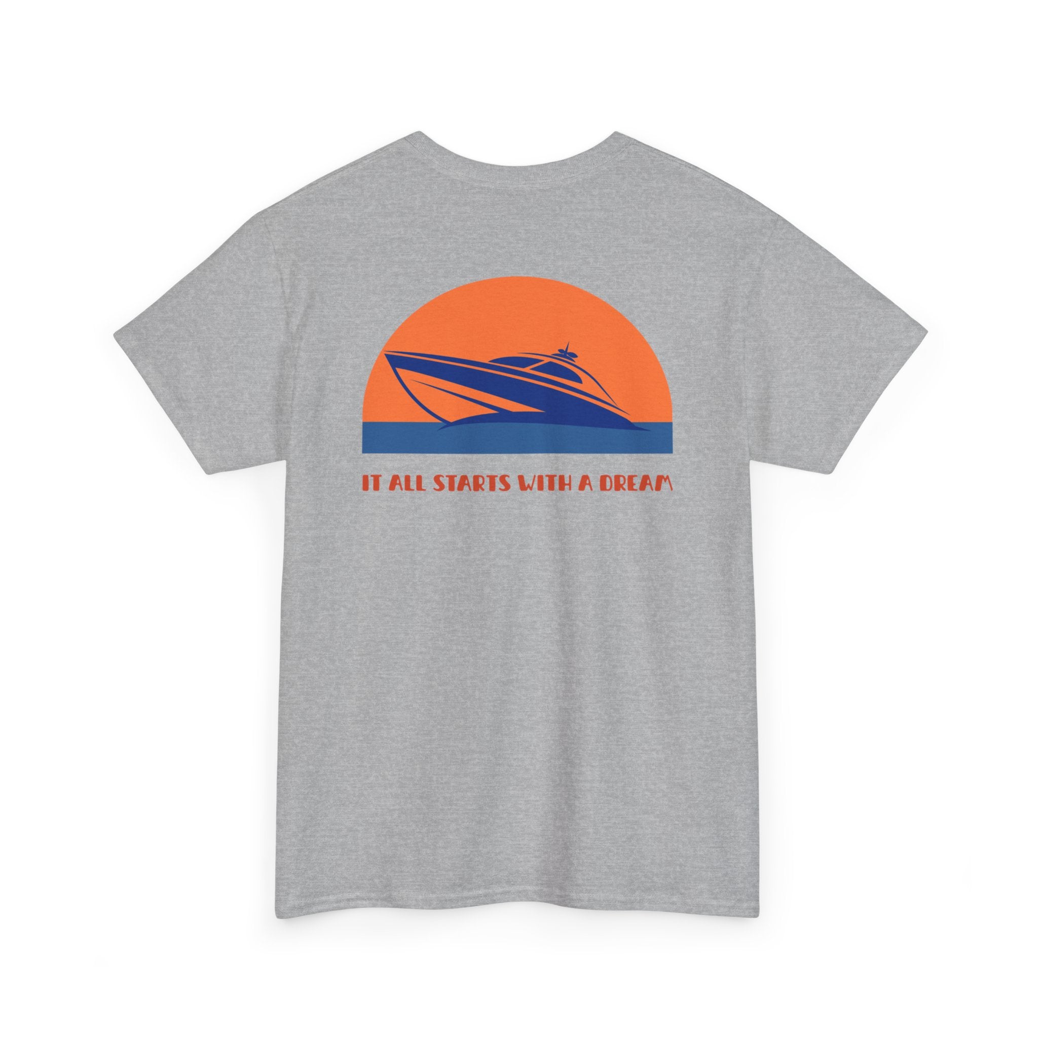 Boat Sunset "It All Starts With A Dream" T-Shirt - Heat Mess