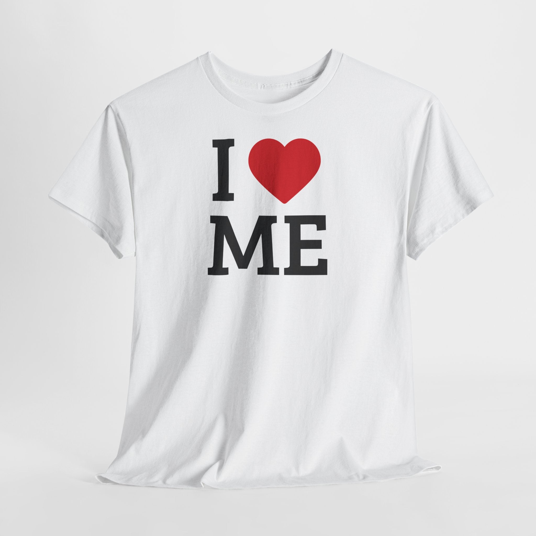 I Love Me T-Shirt - Heat Mess