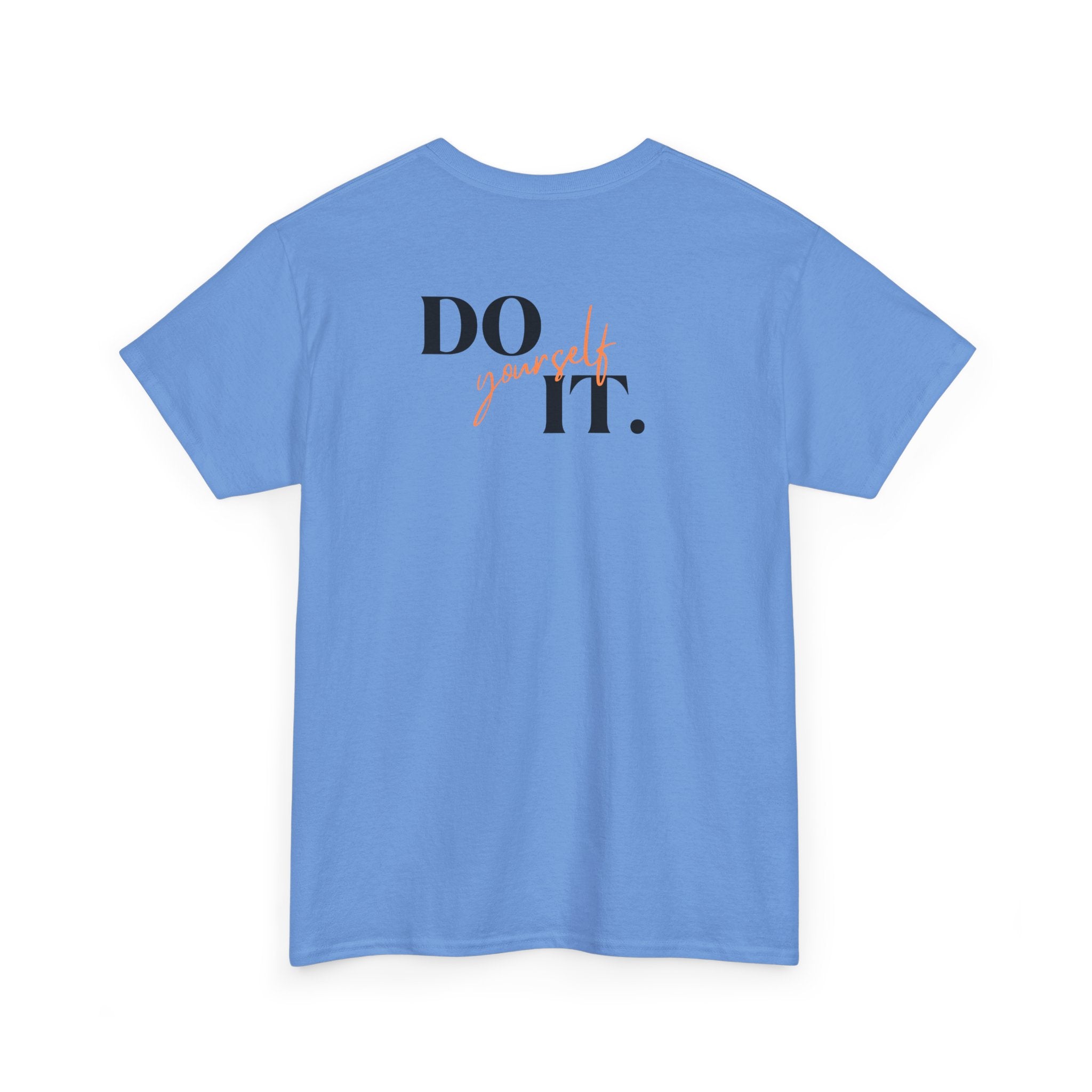 Do Yourself It T-Shirt - Heat Mess
