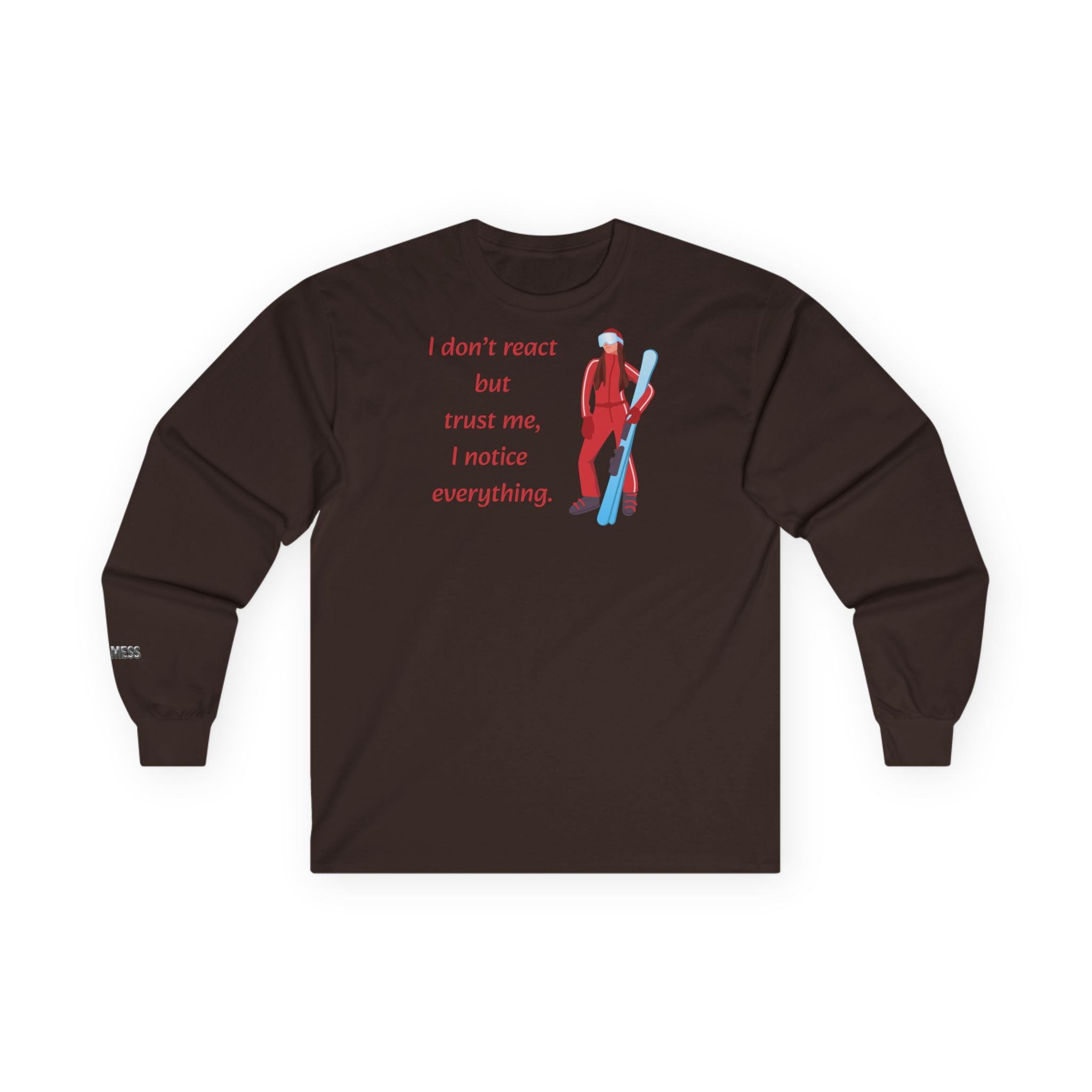 Long Sleeve "I don't react but " T-Shirt - Heat Mess