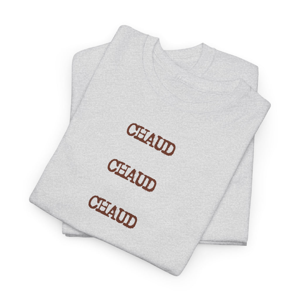"Chaud Chaud Chaud Chocolat" T-Shirt - Heat Mess
