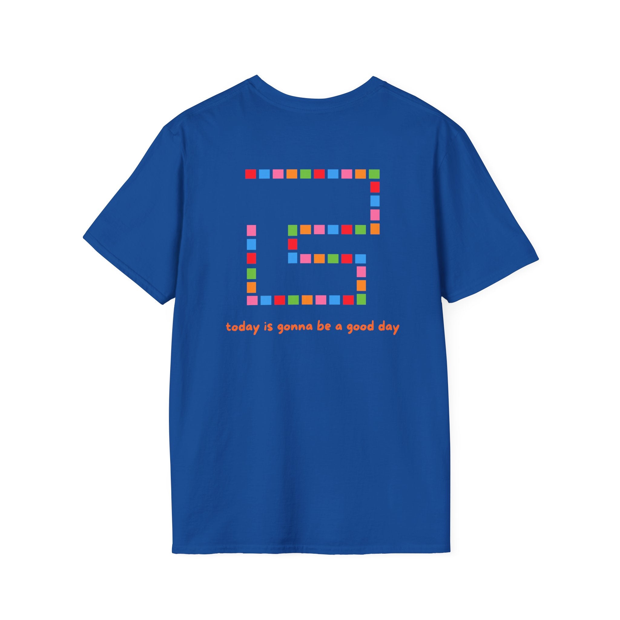 Today is a Good Day T-shirt - Heat Mess