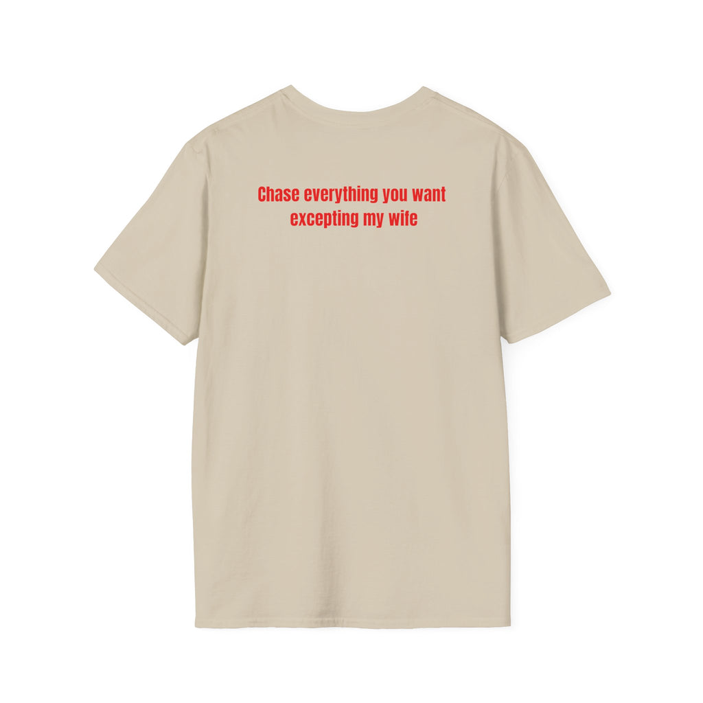 “... excepting my wife” T-Shirt