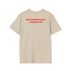 “... excepting my wife” T-Shirt