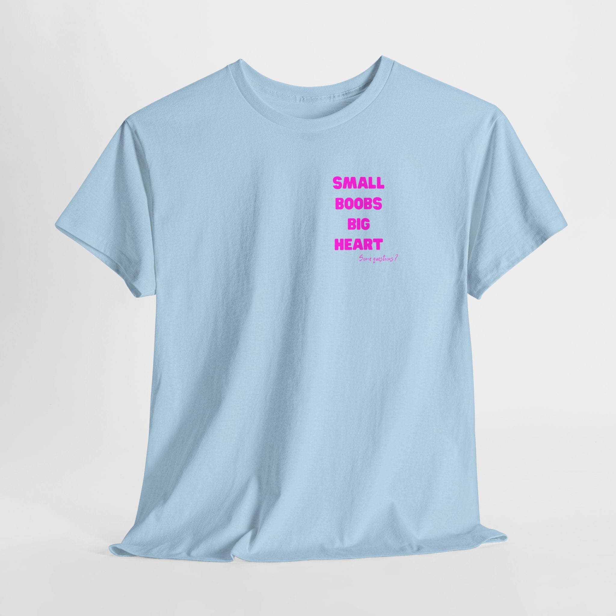 "Small Boobs Big Heart"  T‑Shirt