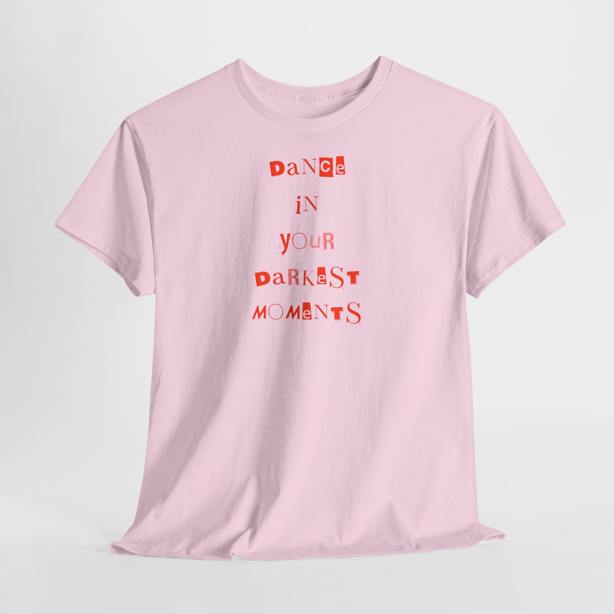 Dance in Your Darkest Moments T-Shirt