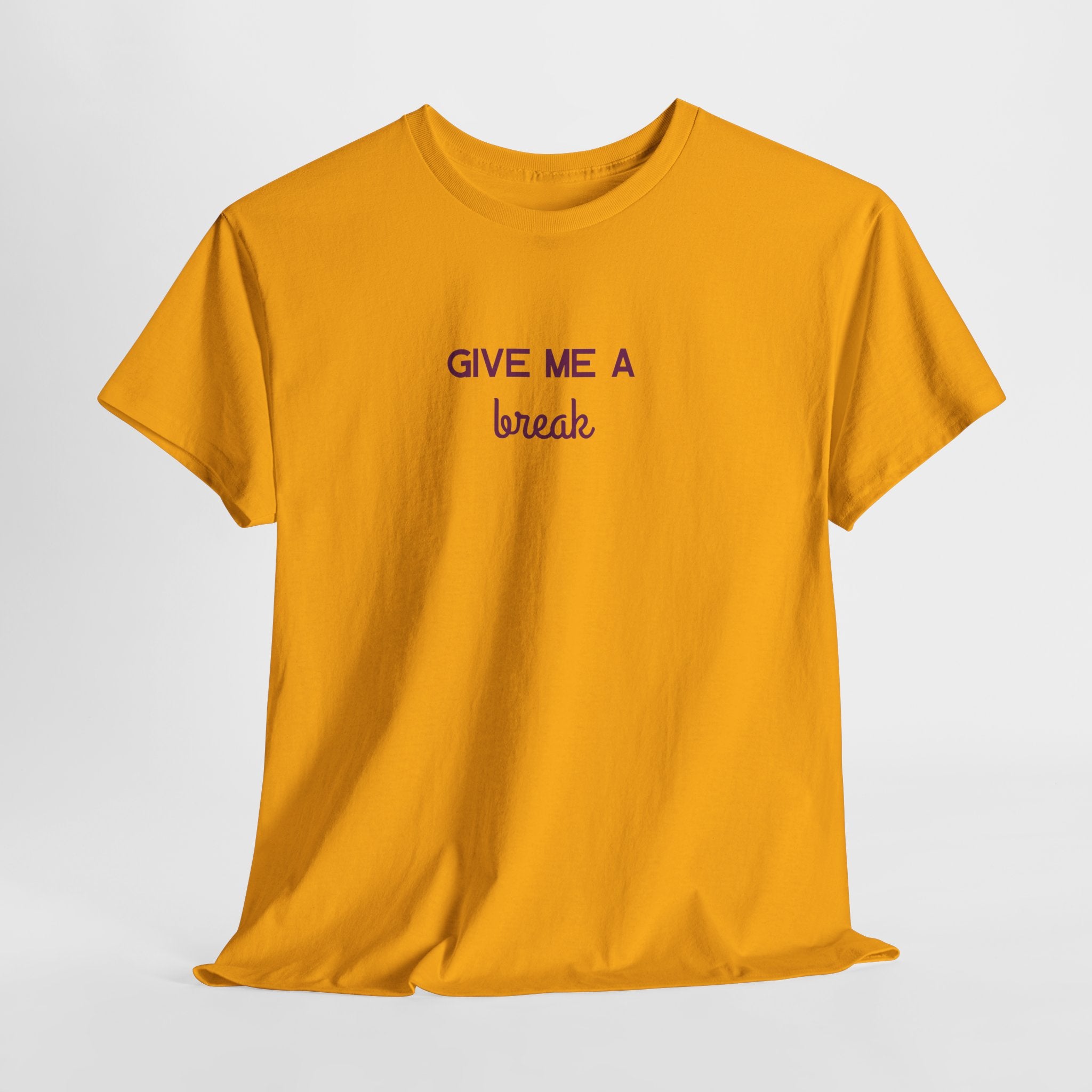 Give Me A Break T-Shirt