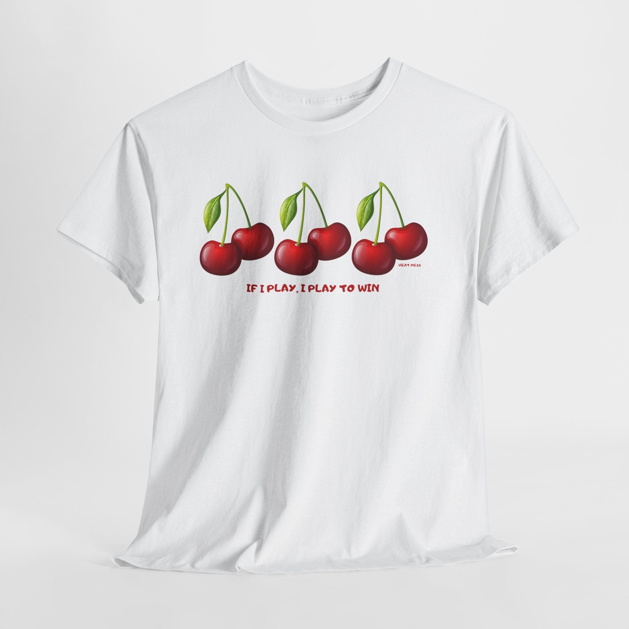 Cherry "If I Play I Play To Win" T-Shirt - Heat Mess