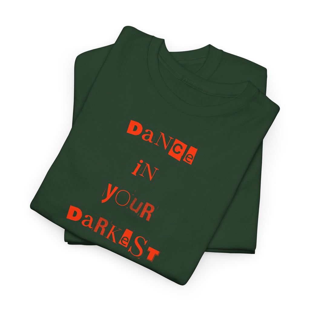 Dance in Your Darkest Moments T-Shirt