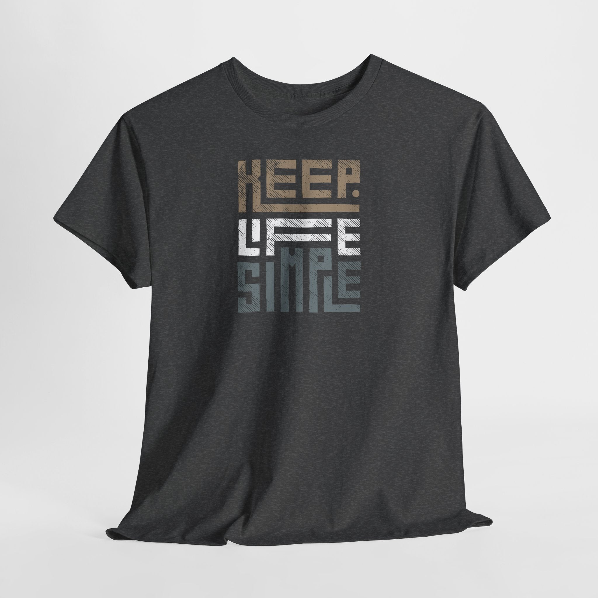 Keep Life Simple T-Shirt - Heat Mess
