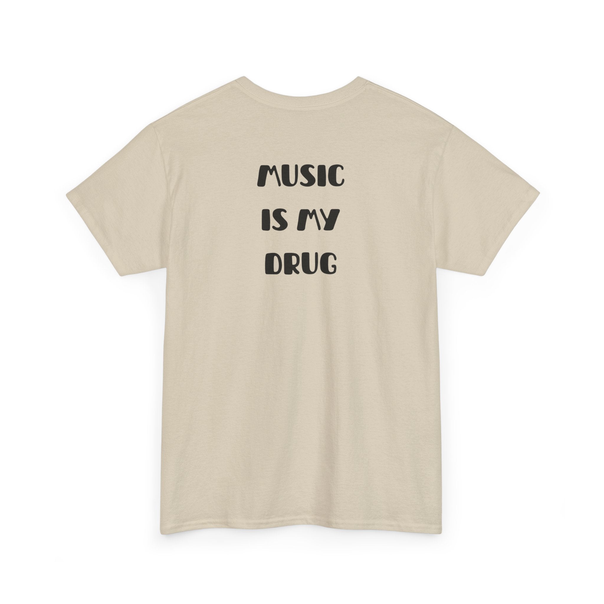 Music Is My Drug T-Shirt