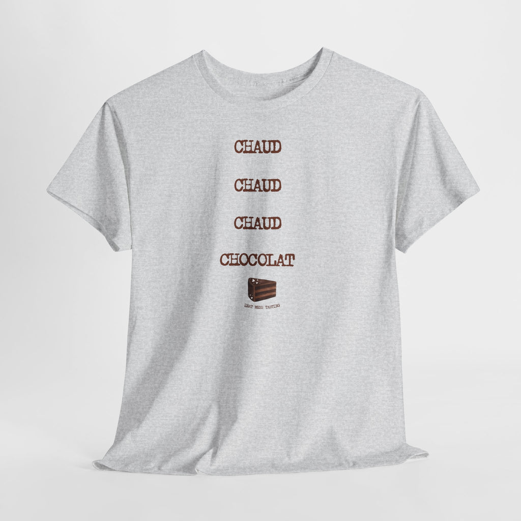 "Chaud Chaud Chaud Chocolat" T-Shirt - Heat Mess