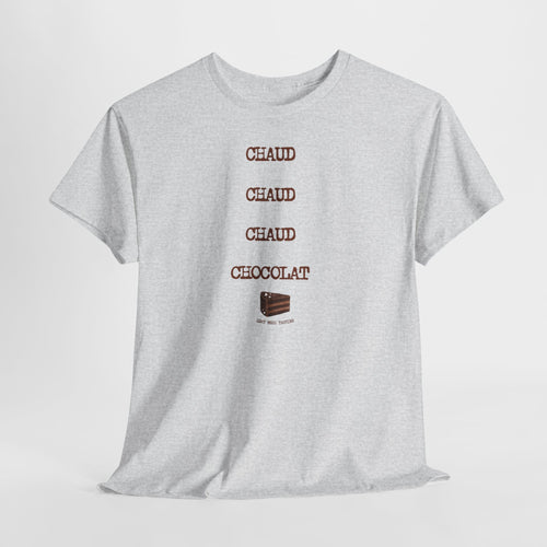 "Chaud Chaud Chaud Chocolat" T-Shirt - Heat Mess