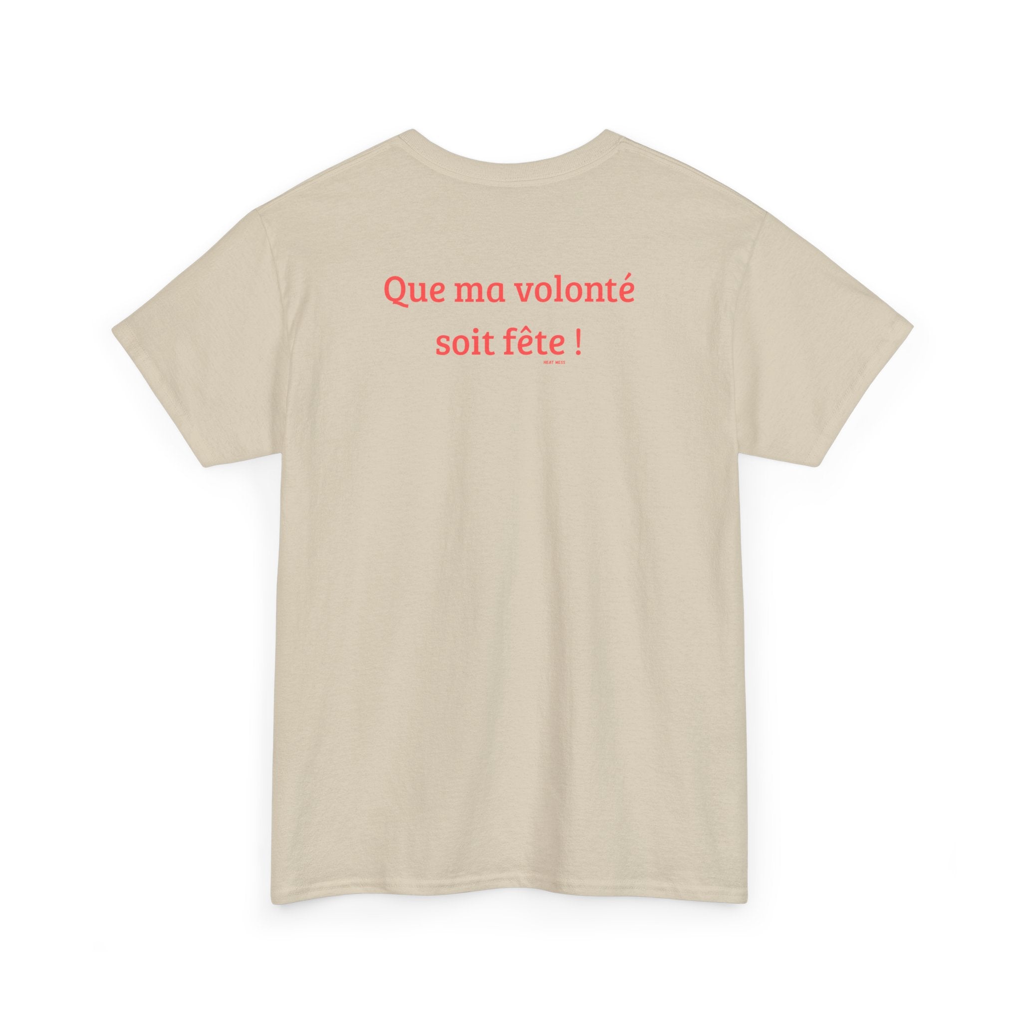 "Que ma volonté soit fête!" T-Shirt