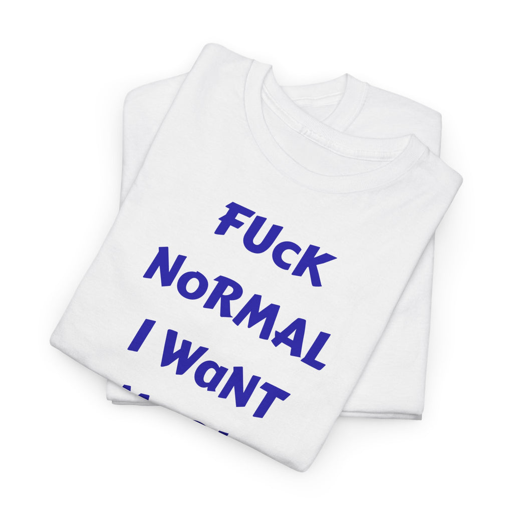 "FUCK NORMAL I WANT MAGIC" T-Shirt