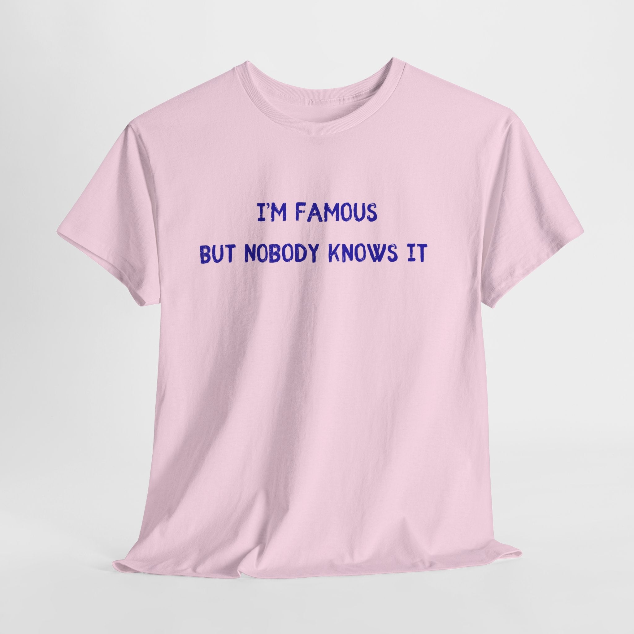 I AM Famous T-Shirt