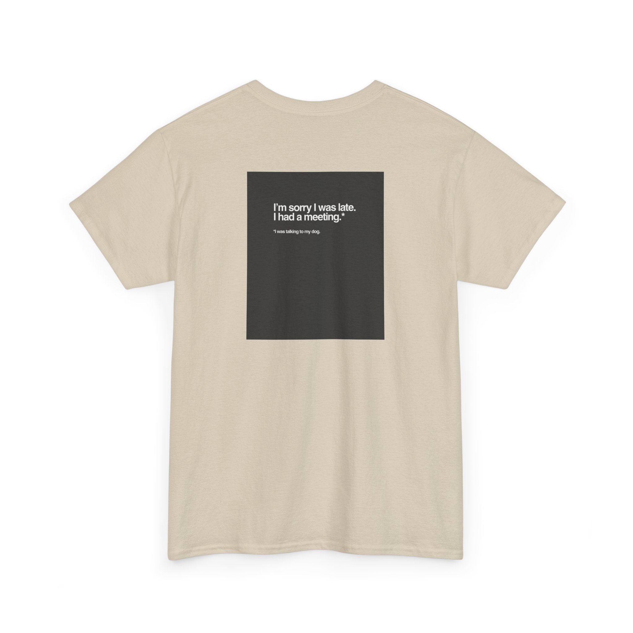 "I'm Sorry I Was Late" T-Shirt - Heat Mess