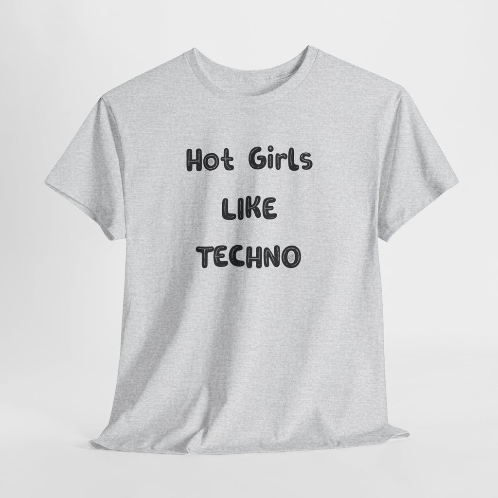 "Hot Girls Like Techno" T-Shirt