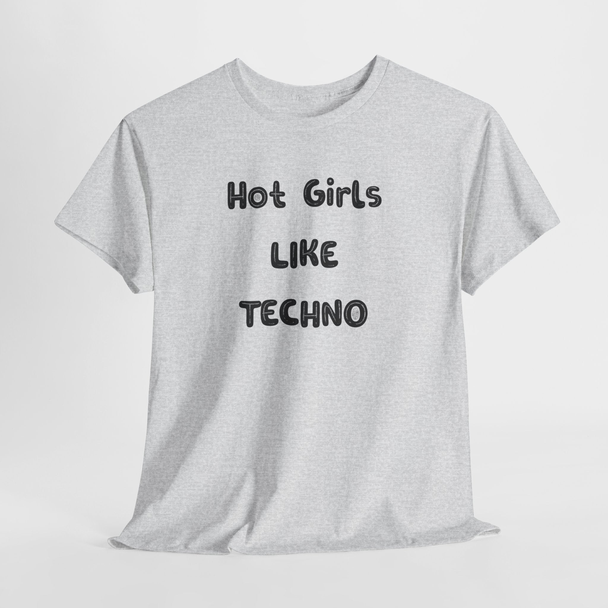 "Hot Girls Like Techno" T-Shirt