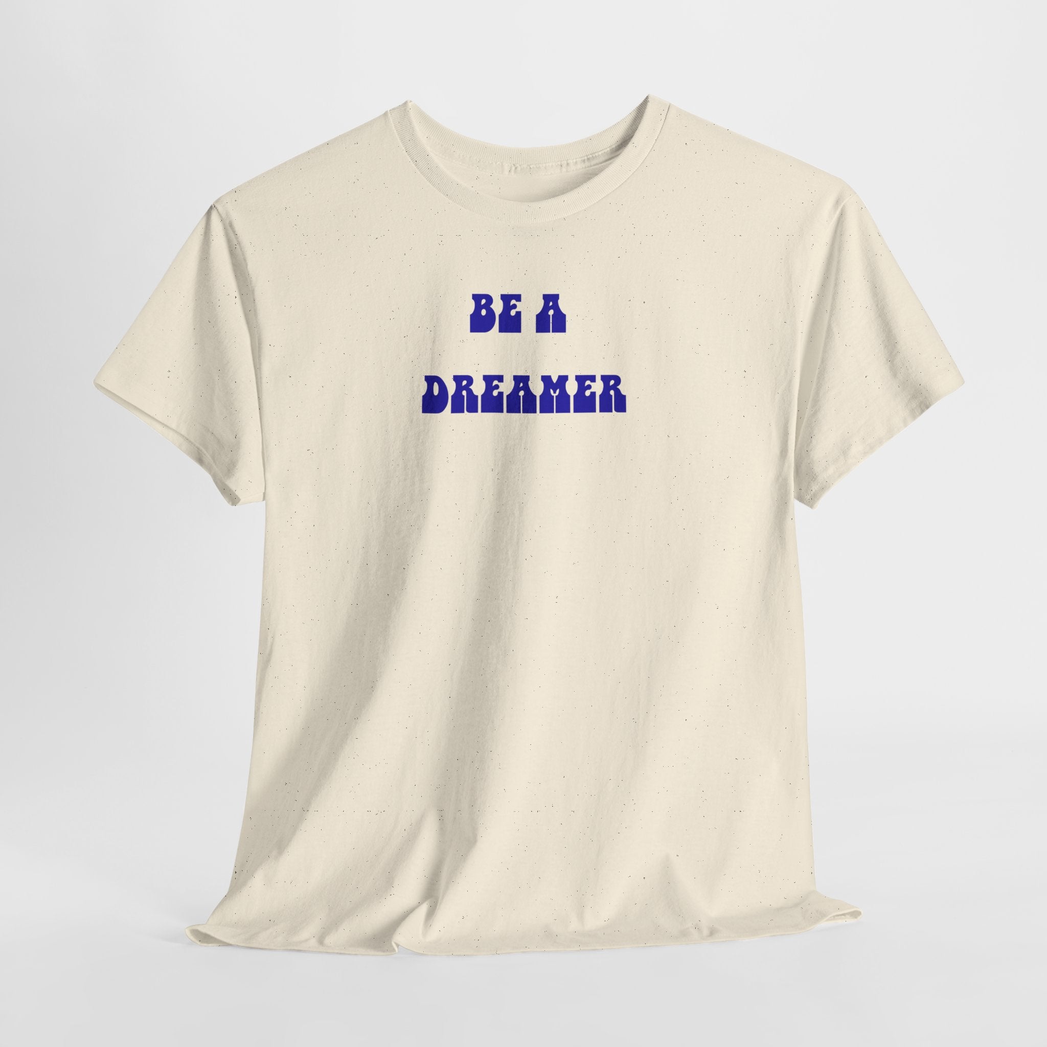 Be a Dreamer T-Shirt