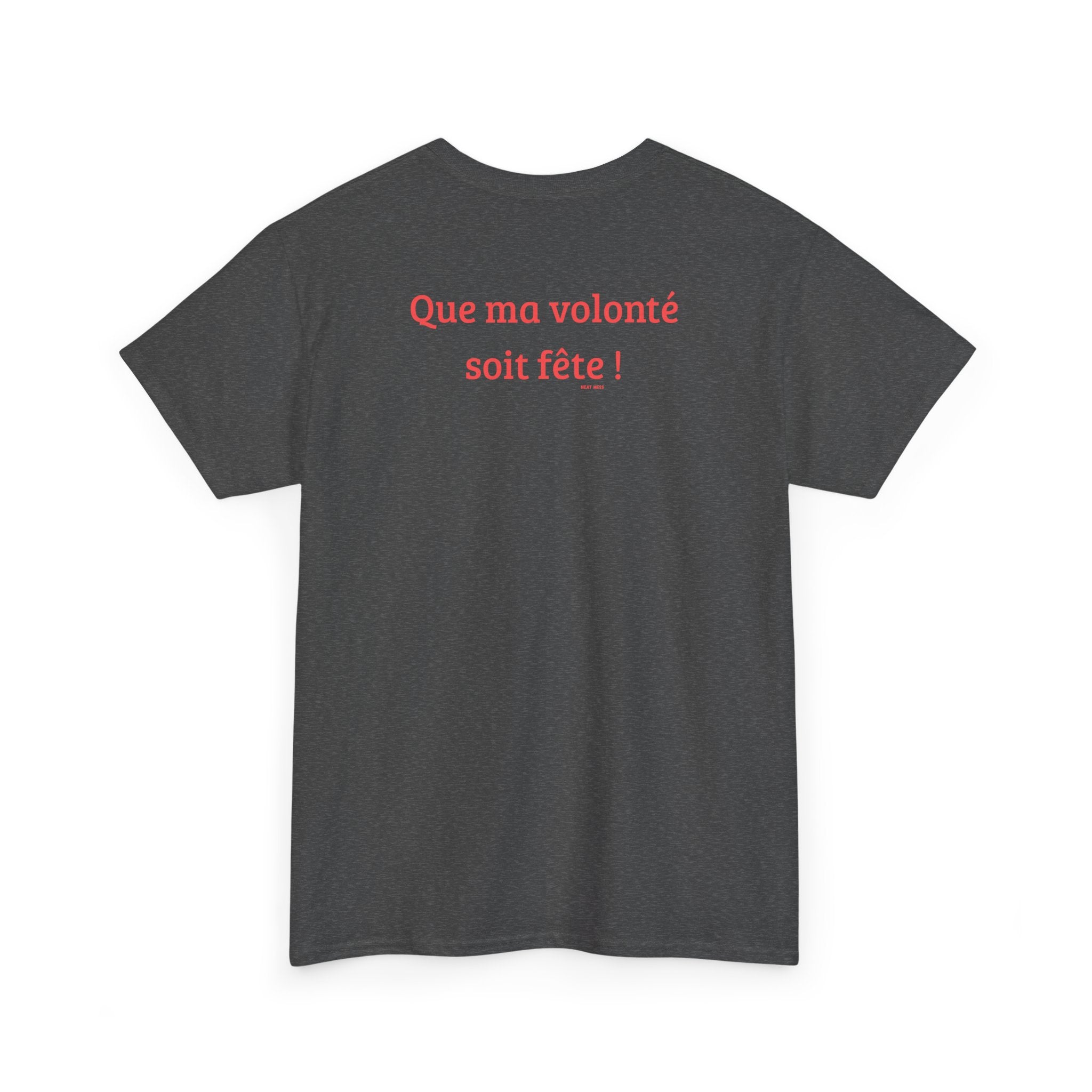 "Que ma volonté soit fête!" T-Shirt
