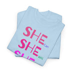 She Can, She Will T-Shirt - Heat Mess