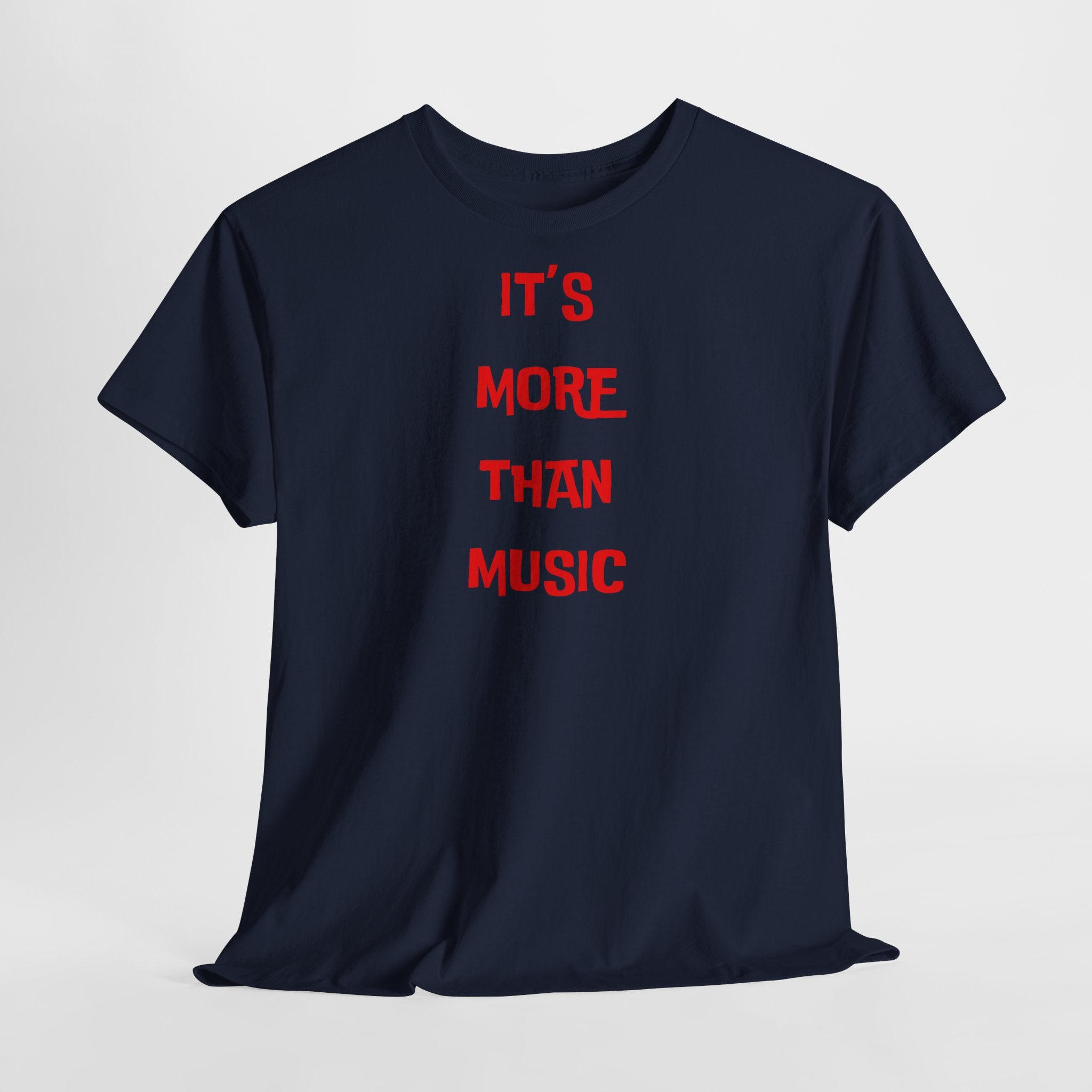 "It’s More Than Music" T-Shirt